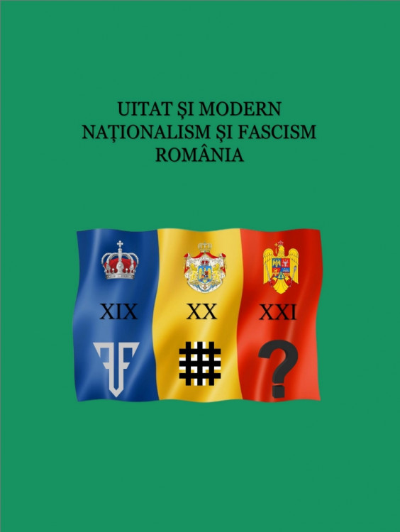 UITAT ȘI MODERN NAȚIONALISM ȘI FASCISM ROMÂNIA